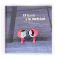 AMOR Y LA AMISTAD, EL