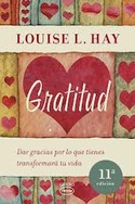 GRATITUD. DAR GRACIAS POR LO QUE TIENES TRANSFORMARA TU VIDA