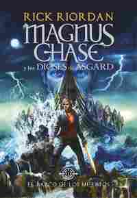 EL BARCO DE LOS MUERTOS. MAGNUS CHASE Y LOS DIOSES DE ASGARD, 3