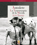 ANTOÑETE. LA TAUROMAQUIA DE LA MOVIDA
