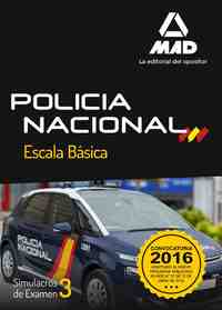 POLICÍA NACIONAL ESCALA BÁSICA. SIMULACROS DE EXAMEN 3 SIMULACROS DE EXAMEN 3