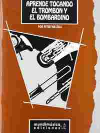 APRENDE TOCANDO EL TROMBÓN Y EL BOMBARDINO