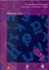ESPAÑOL EN PARAGUAY, EL: ESTUDIOS, ENCUESTAS, TEXTOS