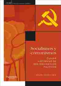 SOCIALISMOS Y COMUNISMOS. CLAVES HISTÓRICAS DE DOS MOVIMIENTOS POLÍTICOS