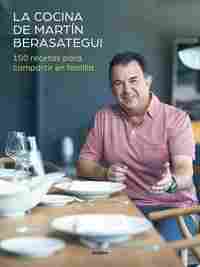 LA COCINA DE MARTÍN BERASATEGUI. 100 RECETAS PARA COMPARTIR EN FAMILIA
