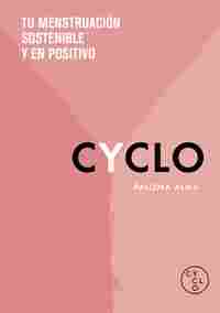 CYCLO. TU MENSTRUACIÓN SOSTENIBLE Y EN POSITIVO