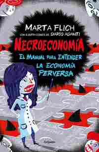 NECROECONOMÍA. EL MANUAL PARA ENTENDER LA ECONOMIA PERVERSA