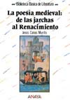 POESIA MEDIEVAL: DE LAS JARCHAS AL RENACIMIENTO, LA