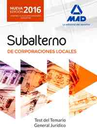 SUBALTERNO DE CORPORACIONES LOCALES TEST DEL TEMARIO JURÍDICO 2016