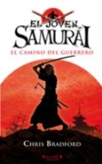 CAMINO DEL GUERRERO, EL. EL JOVEN SAMURAI