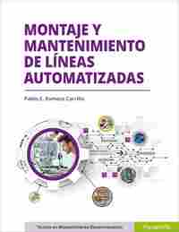 MONTAJE Y MANTENIMIENTO DE LÍNEAS AUTOMATIZADAS. TECNICO EN MANTENIMIENTO ELECTROMECÁNICO