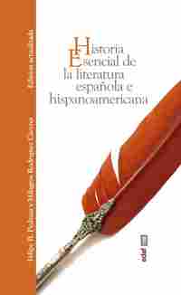 HISTORIA ESENCIAL DE LITERATURA ESPAÑOLA E HISPANOAMERICANA