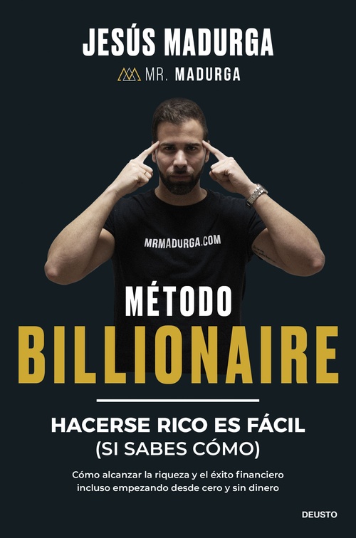 MÉTODO BILLIONAIRE. HACERSE RICO ES FÁCIL (SI SABES CÓMO)