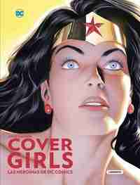 COVERGIRLS. LAS HEROINAS DE DC COMICS