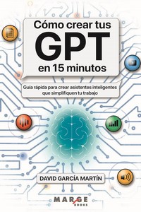 COMO CREAR TUS GPT EN 15 MINUTOS
