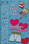 SER FELIZ ES FACIL. PROHIBIDO ENAMORARSE