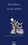 LUZ HERIDA, LA ( VIII PREMIO DE POESIA ALEGRIA)
