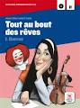TOUT AU BOUT DE MES REVES (+CD) NIVEAU A2/ B1