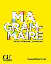 MA GRAMMAIRE A1/A2. POUR APPRENDRE FRANCAIS
