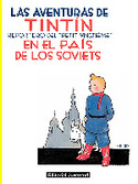1. REPORTERO DEL PETIT VINGTIEME EN EL PAIS DE LOS SOVIETS. TINTIN