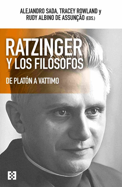 RATZINGER Y LOS FILOSOFOS. DE PLATÓN A VATTIMO