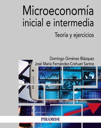 MICROECONOMIA INICIAL E INTERMEDIA. TEORÍA Y EJERCICIOS