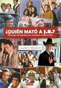 ¿ QUIEN MATO A J.R. ? PERSONAJES DE TELEVISION QUE CAMBIARON NUESTRAS VIDAS