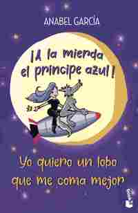 ¡A LA MIERDA EL PRÍNCIPE AZUL! YO QUIERO UN LOBO QUE ME COMA MEJOR