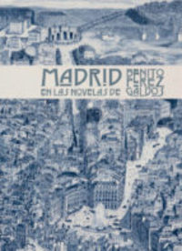 MADRID EN LAS NOVELAS DE BENITO PEREZ GALDOS (DESPLEGABLE)