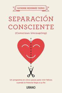 SEPARACIÓN CONSCIENTE (CONSCIOUS UNCOUNPLING)