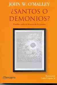 SANTOS O DEMONIOS? ESTUDIOS SOBRE LA HISTORIA DE LOS JESUITAS