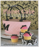 PLANET CAKE. DECORACION CONTEMPORANEA DE PASTELES: GUIA PARA PRINCIPIA
