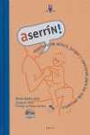 ASERRIN! REPERTORIOS DE MIMOS, JUEGOS Y CANCIONES PARA LOS MAS PEQUEÑO