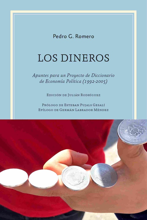 LOS DINEROS. APUNTES PARA UN PROYECTO DE DICCIONARIO DE ECONOMÍA POLÍTICA (1992-2005