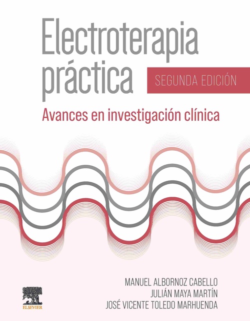 (2ª) ELECTROTERAPIA PRÁCTICA. AVANCES EN INVESTIGACIÓN CLÍNICA