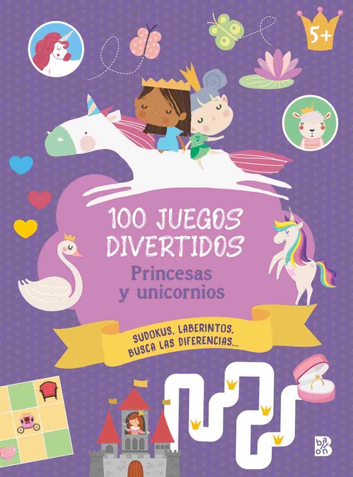 PRINCESAS Y UNICORNIOS. 100 JUEGOS DIVERTIDOS