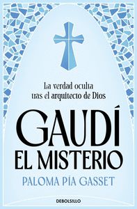 GAUDÍ: EL MISTERIO