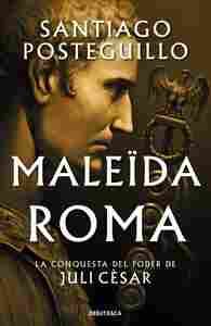 MALEÏDA ROMA (SÈRIE JULI CÈSAR 2)                                               LA CONQUESTA DEL POD