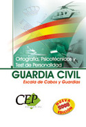 ORTOGRAFÍA, PSICOTÉCNICOS Y TEST DE PERSONALIDAD. GUARDIA CIVIL