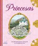 PRINCESAS. SECRETOS PARA LLEGAR A SER PRINCESA