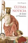 ULTIMA NOTICIA DE JESUS EL NAZARENO