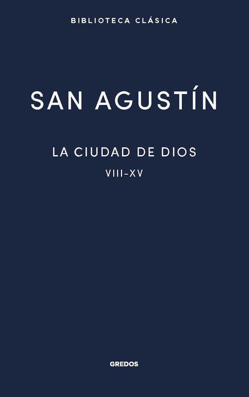 LA CIUDAD DE DIOS II (VIII-XV)