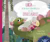 LUCIA Y LA RESPIRACION MAGICA DE LOS DINOSAURIOS