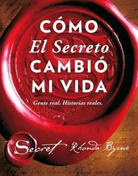 CÓMO EL SECRETO CAMBIÓ MI VIDA. GENTE REAL. HISTORIAS REALES
