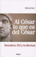 AL CÉSAR LO QUE ES DEL CÉSAR                                                    BENEDICTO XVI Y LA L