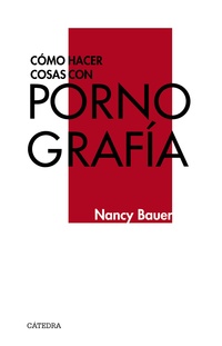 CÓMO HACER COSAS CON PORGRAFÍA