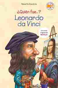¿QUIÉN FUE... LEONARDO DA VINCI?