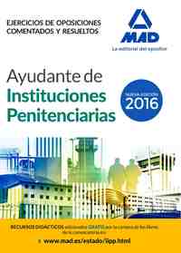 AYUDANTES DE INSTITUCIONES PENITENCIARIAS. EJERCICIOS DE OPOSICIONES COMENTADOS