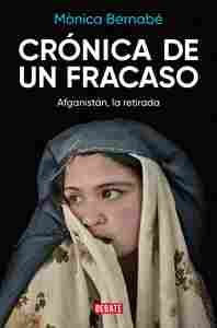CRÓNICA DE UN FRACASO. AFGANISTÁN, LA RETIRADA