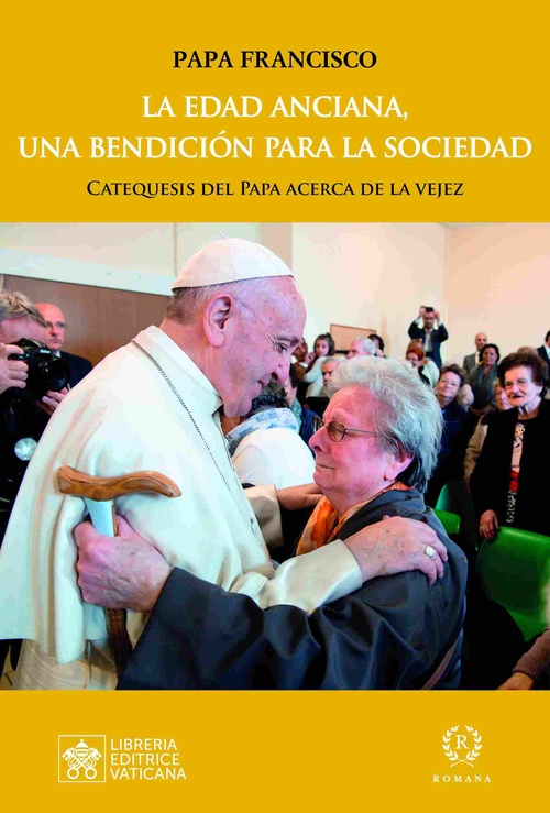 LA EDAD ANCIANA, UNA BENDICIÓN PARA LA SOCIEDAD. CATEQUESIS DEL PAPA SOBRE LA VEJEZ